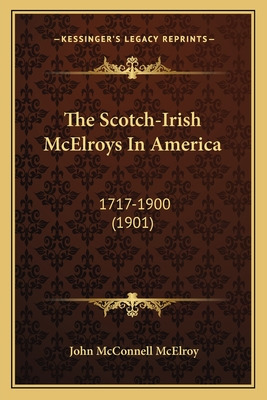 Libro The Scotch-irish Mcelroys In America: 1717-1900 (19...