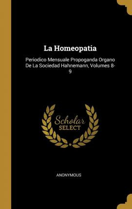 Libro La Homeopatia : Periodico Mensuale Propoganda Organ...