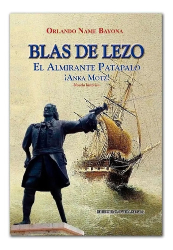 Blas De Lezo El Almirante Patapalo Anka Motz, Name Bayona, O