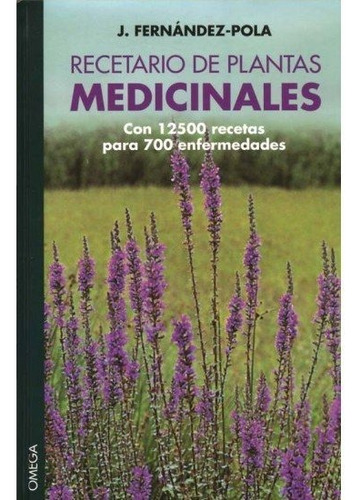 Recetario De Plantas Medicinales, De Fernandez-pola, Jose. Editorial Omega, Tapa Dura En Español