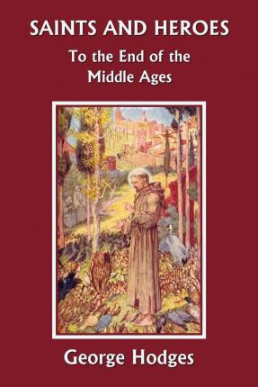 Libro Saints And Heroes To The End Of The Middle Ages - G...