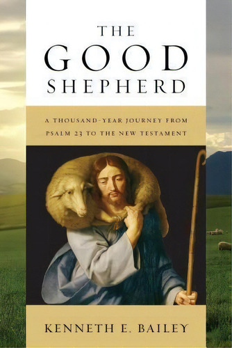 Good Shepherd, De Kenneth E Bailey. Editorial Ivp Academic, Tapa Blanda En Inglés