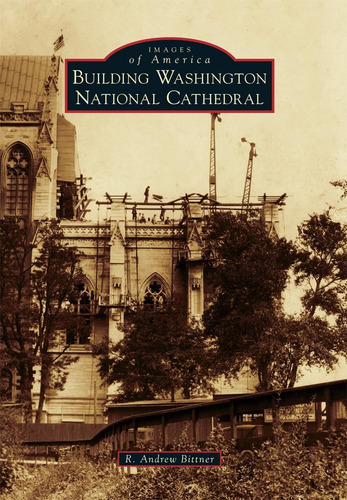 Livro: Construindo A Catedral Nacional De Washington (image