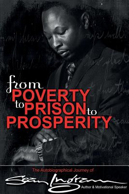 Libro From Poverty To Prison To Prosperity: The Autobiogr...