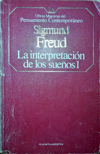 La Interpretación De Los Sueños. Texto Fundante De Freud.