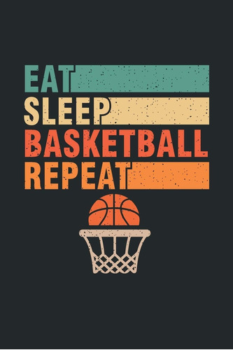 Libro En Inglés: Eat Sleep Basketball Repeat: Basketball The