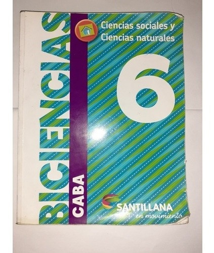 Biciencias 6 Caba  Santillana En Movimiento    Usado 