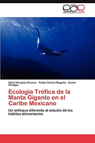 Ecologia Trofica De La Manta Gigante En El Caribe Mexicano: