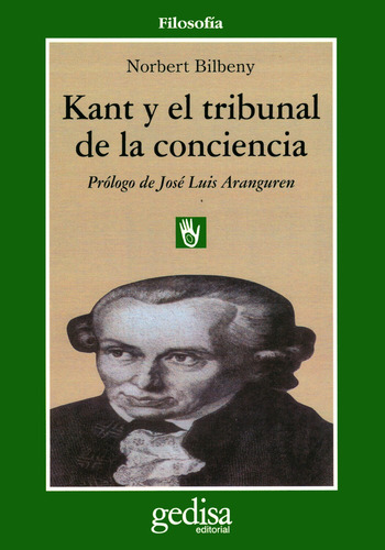 Kant y el tribunal de la conciencia: Prólogo de Jose Lius Aranguren, de Bilbeny, Norbert. Serie Cla- de-ma Editorial Gedisa en español, 2005
