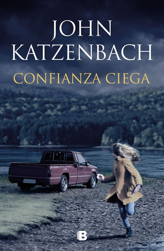 Confianza Ciega / John Katzenbach / Ediciones B