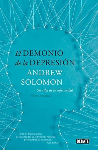 El Demonio De La Depresión: Un Atlas De La Enfermedad. Edici