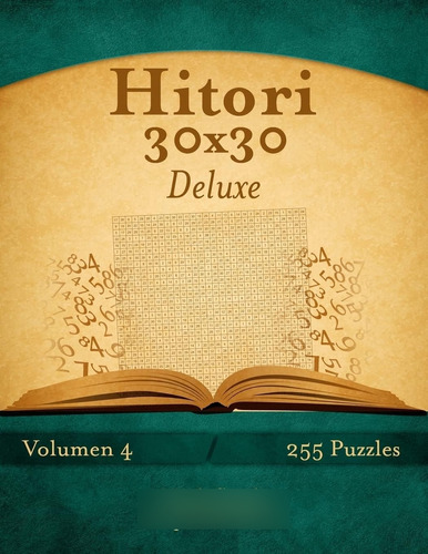 Libro: Hitori 30x30 Deluxe Volumen 4 255 Puzzles (spanish