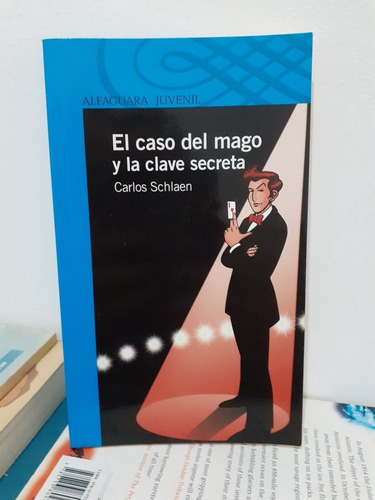 El Caso Del Mago Y La Clave Secreta - Carlos Schlaen