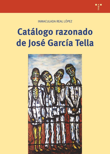 Catãâlogo Razonado De Josãâ Garcãâa Tella, De Real López, Inmaculada. Editorial Ediciones Trea, S.l., Tapa Blanda En Español