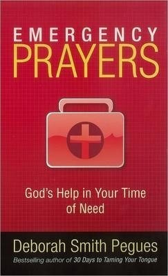 Emergency Prayers : God's Help In Your Time Of Need - Deb...