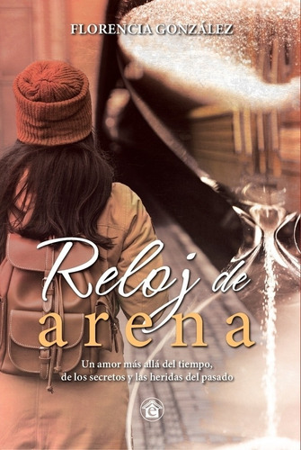 Reloj de arena, de Florencia González. Editorial EL EMPORIO EDICIONES, tapa blanda en español