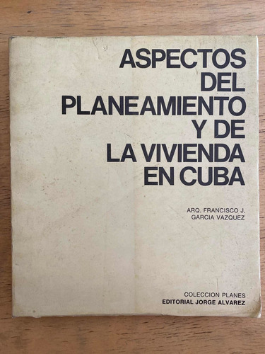 Aspectos Del Planeamiento Y Vivienda En Cuba- Garcia Vazquez