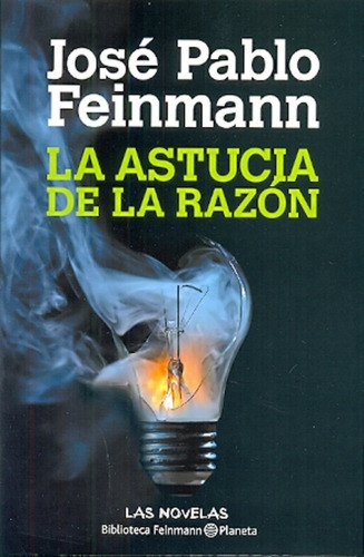 Astucia De La Razon, La  - Jose Pablo Feinmann