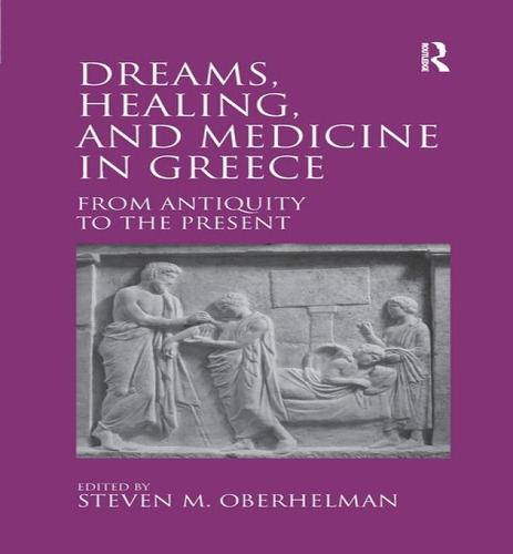 Dreams, Healing, And Medicine In Greece, De Steven M Oberhelman. Editorial Routledge, Tapa Blanda En Inglés
