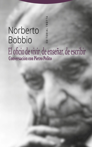 El Oficio De Vivir, De Enseñar De Escribir - Norberto Bobbio