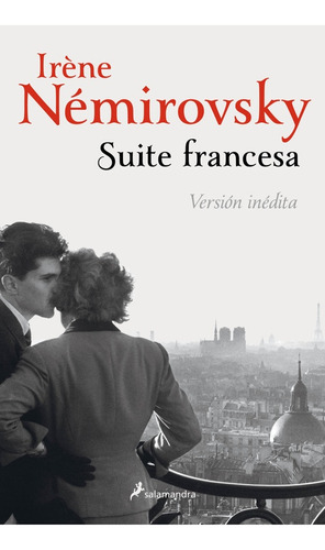 Suite Francesa. Version Inedita - Irene Némirovsky