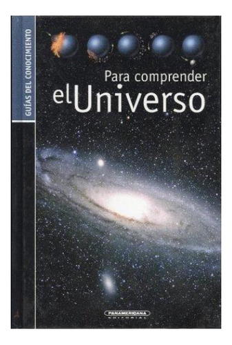 Para Comprender El Universo | Guía Del Conocimiento