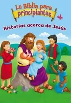 Comprar La Biblia Para Principiantes - Historias Acerca De Jes S ...