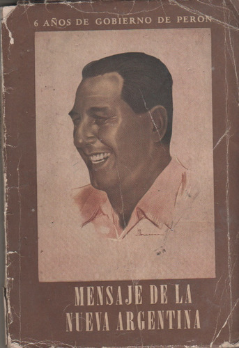 Libro * Mensaje De Peron De La Nueva Argentina - Año 1952
