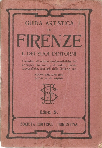 Guida Artistica Di Firenze Societa Editrice Fiorentina 1929