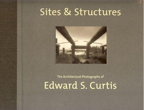 Sites & Structures              - Edward S Curtis