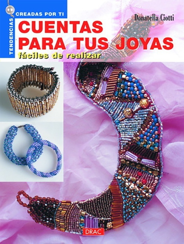Nuevas Tendencias. Cuentas Para Tus Joyas, De Donatella Ciotti. Editorial Drac, Tapa Blanda En Español, 2013