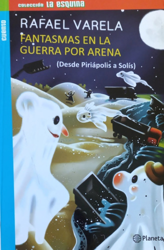 Fantasmas En La Guerra Por Arena - Rafael Varela - Planeta