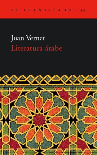 Literatura Arabe, de VERNET, JUAN. Editorial Acantilado, tapa blanda en español