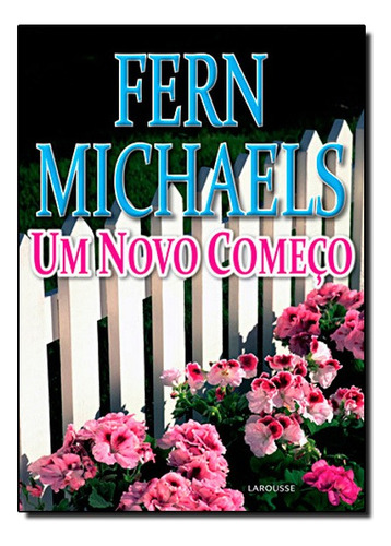Um Novo Comeco, De Fern Michaels. Editora Larousse Em Português