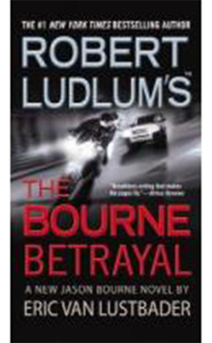 The Bourne Betrayal, De Van Lustbader, Eric. Editorial Grand Central Publishing, Tapa Blanda En Inglés