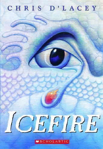Icefire (the Last Dragon Chronicles #2), De Chris D'lacey. Editorial Scholastic Us, Tapa Blanda En Inglés