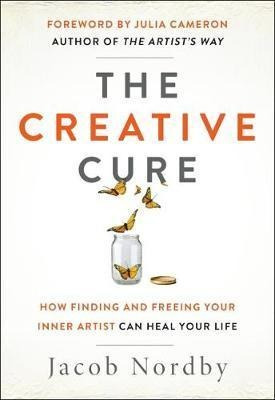 The Creative Cure : How Finding And Freeing Your Inner Ar...