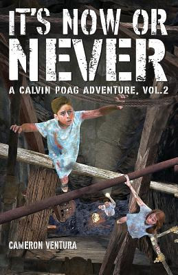 Libro It's Now Or Never: A Calvin Poag Adventure, Vol. 2 ...