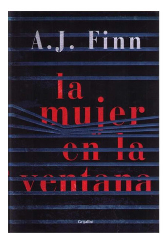 La Mujer En La Ventana De A.j. Finn. Editorial Grijalbo