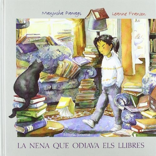 La Nena Que Odiava Els Llibres (albums Ilúlustrats)