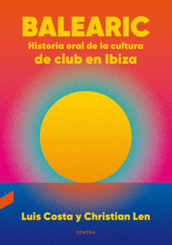 Libro Balearic: Historia Oral De La Cultura De Club De Ibiz
