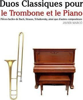 Duos Classiques Pour Le Trombone Et Le Piano : Pi - Marc