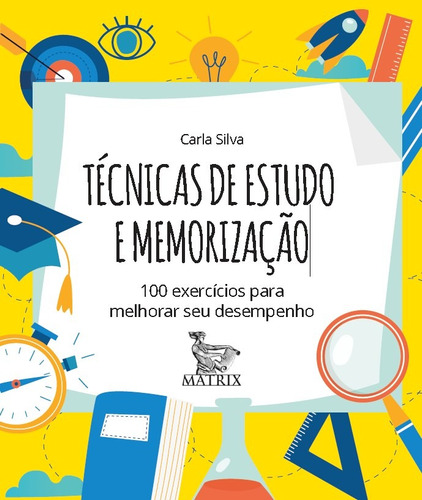 Técnicas de estudo e memorização: 100 exercícios para melhorar seu desempenho, de Silva, Carla. Editora Urbana Ltda em português, 2019
