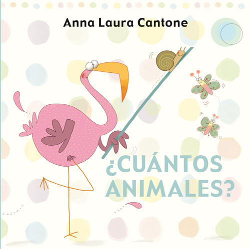 ¿Cuántos animales?, de Cantone, Anna Laura. Editorial PICARONA-OBELISCO, tapa dura en español, 2016