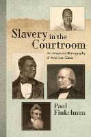 Libro Slavery In The Courtroom (1985) : An Annotated Bibl...
