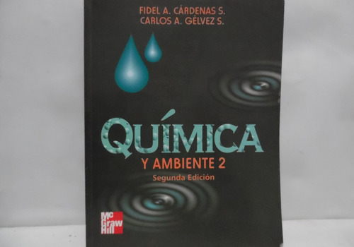 Quimia Y Ambiente 2 / Fidel A. Cárdenas / Mc Graw Hill
