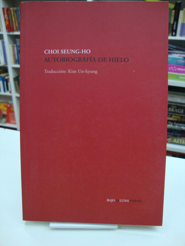 Autobiografia De Hielo - Choi Seung-ho
