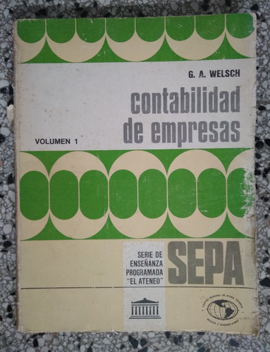 Contabilidad De Empresas Vol 1 Glenn Welsch 1974 Sepa 194pag