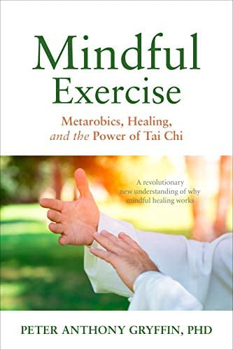 Libro: Mindful Exercise: Metarobics, Healing, And The Power
