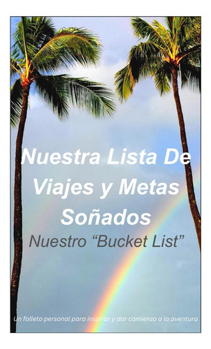 Libro: Nuestra Lista De Viajes Y Metas Sonados: Nuestro